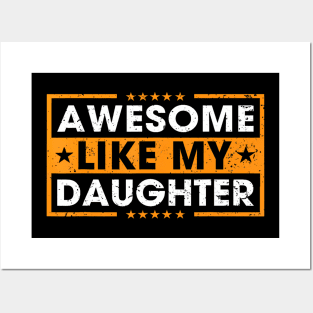 Awesome Like My Daughter Funny Father Mom Dad Joke Posters and Art